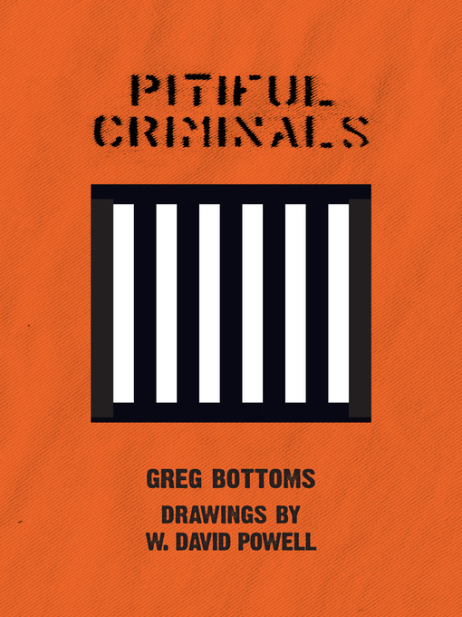Title details for Pitiful Criminals by Greg Bottoms - Available